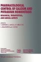 Pharmacological Control of Calcium and Potassium Homeostasis: Biological, Therapeutical and Clinical Aspects - T. Godfraind