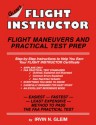 Flight Instructor Flight Maneuvers and Practical Test Prep - Irvin N. Gleim