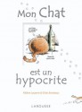 Mon chat est un hypocrite (Larousse attitude - Animaux) (French Edition) - Gilles Bonotaux