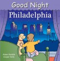 Good Night Philadelphia (Good Night Our World series) - Adam Gamble, Cooper Kelly