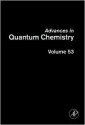 Advances in Quantum Chemistry, Volume 53: Current Trends in Atomic Physics - John R. Sabin, Erkki J. Brandas