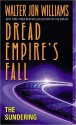 The Sundering (Dread Empire's Fall, #2) - Walter Jon Williams