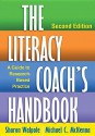 The Literacy Coach's Handbook, Second Edition: A Guide to Research-Based Practice - Sharon Walpole, Michael C McKenna