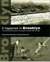 It Happened in Brooklyn: An Oral History of Growing Up in the Borough in the 1940s, 1950s, and 1960s - Myrna Katz Frommer, Harvey Frommer