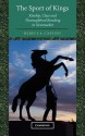 The Sport of Kings: Kinship, Class and Thoroughbred Breeding in Newmarket - Rebecca Cassidy