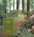 The Winterthur Garden: Henry Francis du Pont's Romance with the Land - Denise Magnani, Carol Betsch