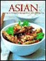 Asian: Enticing Stir-Fries and Sensational Aromatic Dishes from the East - Linda Doeser, David G. Armstrong, Madeleine David, Edward Allwright, Karl Adamson, Ian Sandom