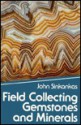 Field Collecting Gemstones and Minerals - John Sinkankas