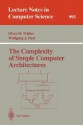 The Complexity of Simple Computer Architectures - Silvia M. Muller, Wolfgang J. Paul