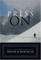 Press on: Messages on Faith, Hope, and Charity - Joseph B. Wirthlin