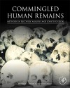 Commingled Human Remains: Methods in Recovery, Analysis, and Identification - Bradley Adams, John Byrd