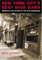 New York City's Best Dive Bars: Drinking and Diving In the Five Boroughs - Wendy Mitchell, Swan, June Kim