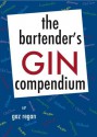 the bartender's GIN compendium - Gary Regan