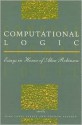 Computational Logic: Essays In Honor Of Alan Robinson - John Alan Robinson