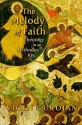 The Melody of Faith: Theology in an Orthodox Key - Vigen Guroian