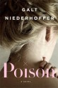 Poison: A Novel - Galt Niederhoffer