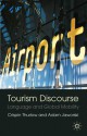 Tourism Discourse: Language and Global Mobility - Adam Jaworski, Crispin Thurlow