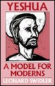 Yeshua: A Model for Moderns - Leonard J. Swidler