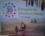 Collins 30 minute: People in watercolour - Trevor Waugh