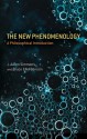 The New Phenomenology: A Philosophical Introduction - J. Aaron Simmons, Bruce Ellis Benson