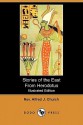 Stories of the East from Herodotus (Illustrated Edition) (Dodo Press) - Alfred J. Church