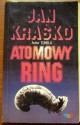 Atomowy ring - Jan Kraśko