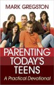 Parenting Today's Teens - Mark Gregston