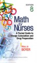 Math for Nurses: A Pocket Guide to Dosage Calculation and Drug Preparation - Mary Jo Boyer