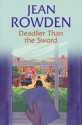 Deadlier Than the Sword - Jean Rowden