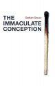 The Immaculate Conception - Gaétan Soucy, Lazer Lederhendler