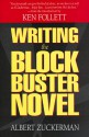 Writing the Blockbuster Novel - Albert Zuckerman