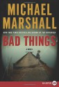 Bad Things - Michael Marshall