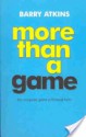 More than a Game: The Computer Game as Fictional Form - Barry Atkins