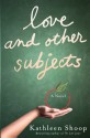 Love and Other Subjects - Kathleen Shoop