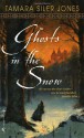 Ghosts in the Snow - Tamara Siler Jones