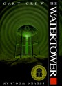 The Watertower - Gary Crew, Steven Woolman