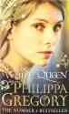 The White Queen - Philippa Gregory