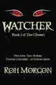 Watcher: Book I of The Chosen - Roh Morgon