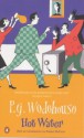 Hot Water - P.G. Wodehouse, Robert McCrum