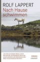 Nach Hause schwimmen: Roman (German Edition) - Rolf Lappert