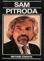 Sam Pitroda, a biography - Mayank Chhaya