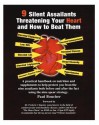 9 Silent Assailants Threatening Your Heart and How to Beat Them: A Practical Handbook on Nutrition and Supplements to Help Protect You Both Before and - Paul Boucher, Frederic J. Vagnini