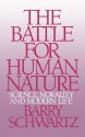 The Battle for Human Nature: Science, Morality and Modern Life - Barry Schwartz