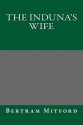 The Induna's Wife - Bertram Mitford