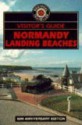 Visitors Guide to Normandy Landing Beaches - Tonie Holt