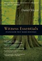 Witness Essentials: Evangelism that Makes Disciples (The Essentials) - Daniel Meyer