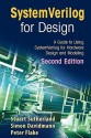 Systemverilog for Design Second Edition: A Guide to Using Systemverilog for Hardware Design and Modeling - Stuart Sutherland, Simon Davidmann, Peter Flake, P. Moorby