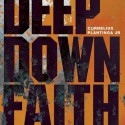 Deep Down Faith - Cornelius Plantinga Jr.