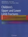 Children's Upper and Lower Limb Fractures - Michael Benson, John Fixsen, Malcolm Macnicol