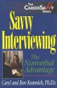 Savvy Interviewing: The Nonverbal Advantage - Caryl Rae Krannich, Ronald L. Krannich